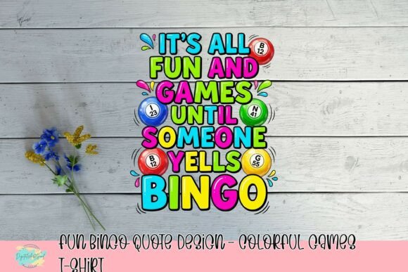 Download Fun Bingo Quote Design - Colorful Games T-Shirt - Shirt Collection